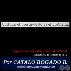 CULTURA: EL PRESUPUESTO ES EL PROBLEMA - Por CATALO BOGADO BORDÓN - Domingo, 06 de Octubre de 2019